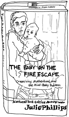 Drawing of “The Baby on the Fire Escape: Creativity, Motherhood, and the Mind-Baby Problem”