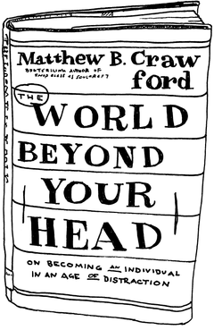 Drawing of “The World Beyond Your Head: On Becoming an Individual in an Age of Distraction”