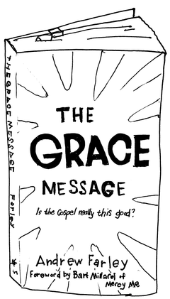 Drawing of “The Grace Message: Is the Gospel Really This Good?”