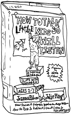 Drawing of “How to Talk so Little Kids Will Listen: A Survival Guide to Life with Children Ages 2-7”