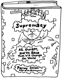 Drawing of “Supremacy: AI, ChatGPT, and the Race that Will Change the World”