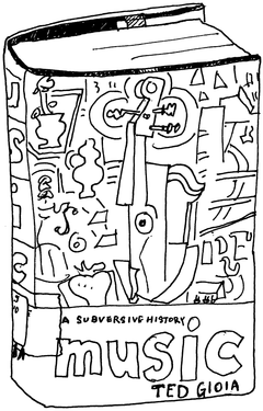 Drawing of “Music: A Subversive History”