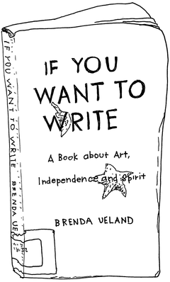 Drawing of “If You Want to Write: A Book about Art, Independence and Spirit”
