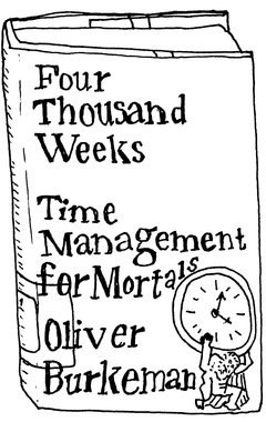 Drawing of “Four Thousand Weeks: Time Management for Mortals”